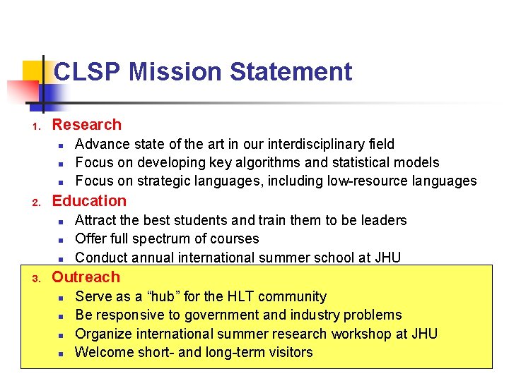 CLSP Mission Statement 1. Research n n n 2. Education n 3. Advance state
