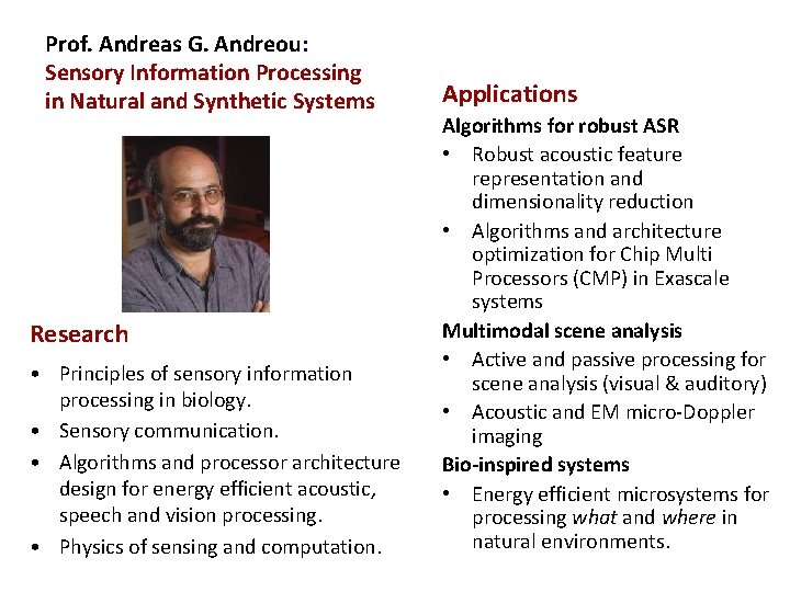 Prof. Andreas G. Andreou: Sensory Information Processing in Natural and Synthetic Systems Research •
