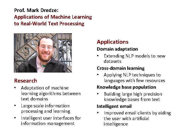 Prof. Mark Dredze: Applications of Machine Learning to Real-World Text Processing Applications Research •