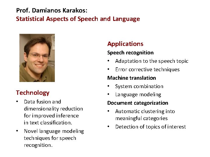 Prof. Damianos Karakos: Statistical Aspects of Speech and Language Applications Technology • Data fusion