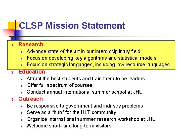 CLSP Mission Statement 1. Research n n n 2. Education n 3. Advance state