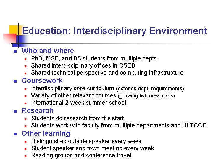 Education: Interdisciplinary Environment n Who and where n n Coursework n n Interdisciplinary core
