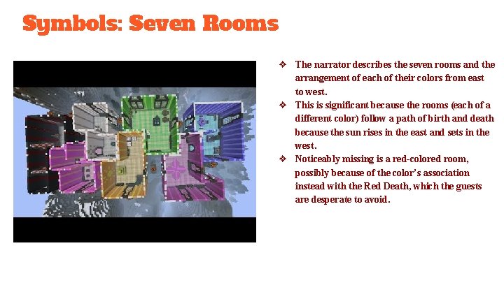 Symbols: Seven Rooms ❖ The narrator describes the seven rooms and the arrangement of