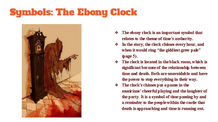 Symbols: The Ebony Clock ❖ The ebony clock is an important symbol that relates