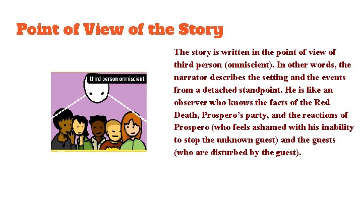 Point of View of the Story The story is written in the point of