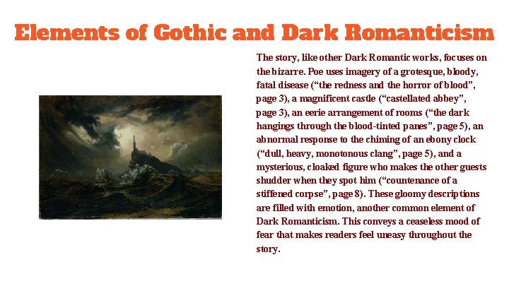 Elements of Gothic and Dark Romanticism The story, like other Dark Romantic works, focuses