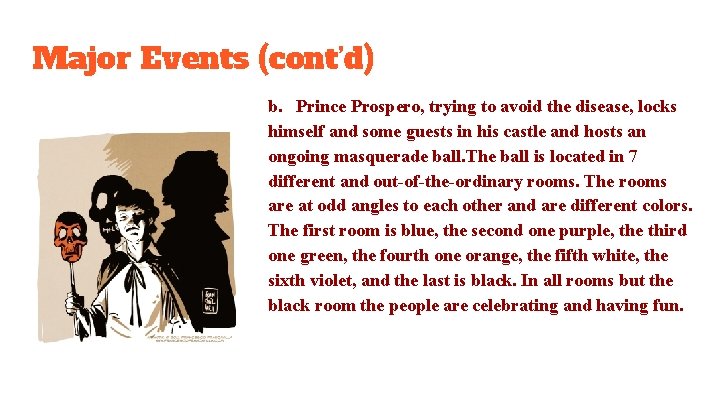 Major Events (cont’d) b. Prince Prospero, trying to avoid the disease, locks himself and