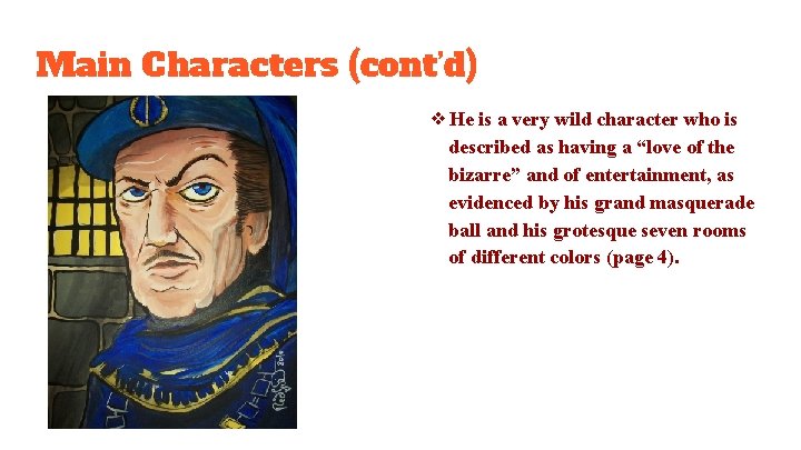 Main Characters (cont’d) ❖He is a very wild character who is described as having