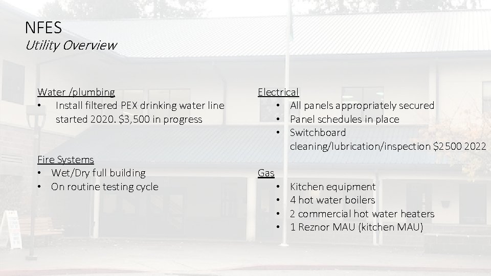 NFES Utility Overview Water /plumbing • Install filtered PEX drinking water line started 2020.