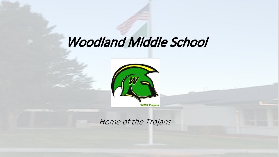 Woodland Middle School Home of the Trojans 