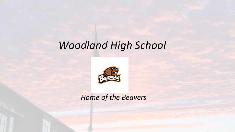 Woodland High School Home of the Beavers 