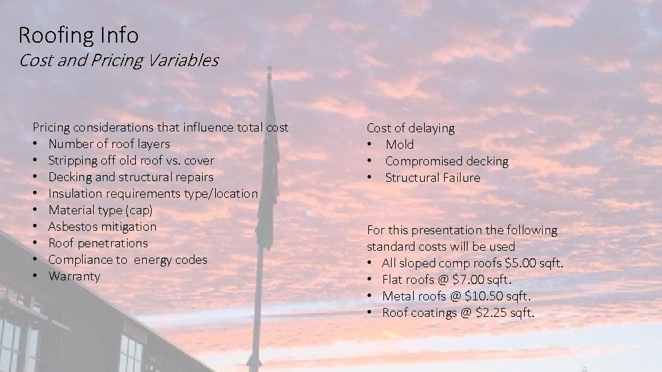 Roofing Info Cost and Pricing Variables Pricing considerations that influence total cost • Number