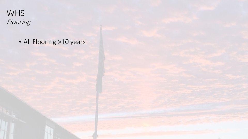 WHS Flooring • All Flooring >10 years 