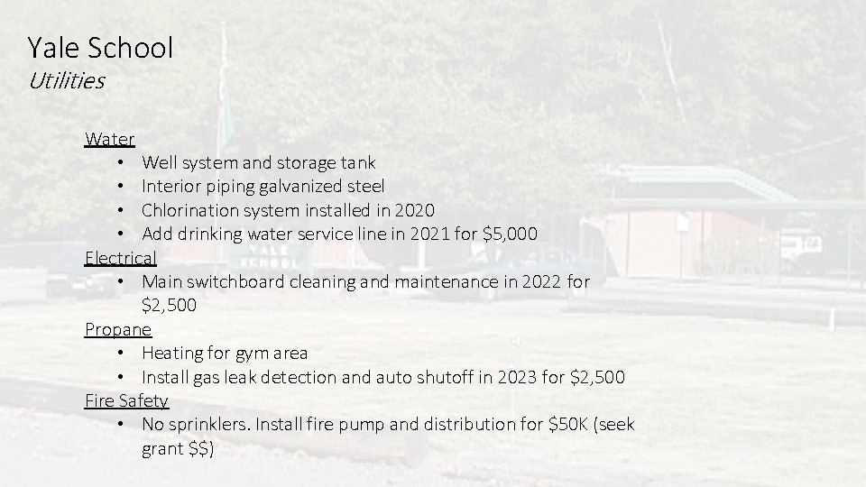 Yale School Utilities Water • Well system and storage tank • Interior piping galvanized