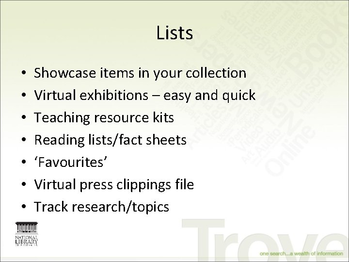 Lists • • Showcase items in your collection Virtual exhibitions – easy and quick