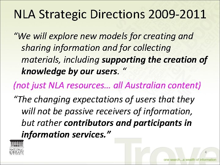 NLA Strategic Directions 2009 -2011 “We will explore new models for creating and sharing