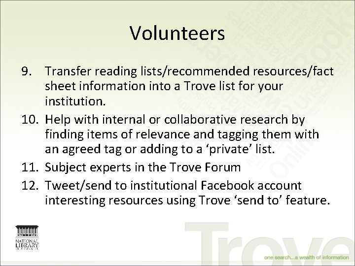 Volunteers 9. Transfer reading lists/recommended resources/fact sheet information into a Trove list for your