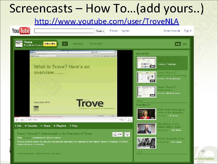 Screencasts – How To…(add yours. . ) http: //www. youtube. com/user/Trove. NLA 49 