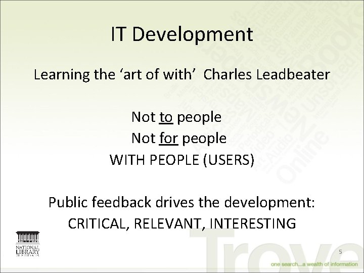 IT Development Learning the ‘art of with’ Charles Leadbeater Not to people Not for