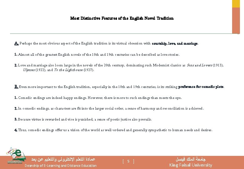 Most Distinctive Features of the English Novel Tradition A. Perhaps the most obvious aspect