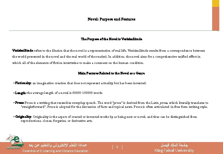 Novel: Purpose and Features The Purpose of the Novel is Verisimilitude refers to the