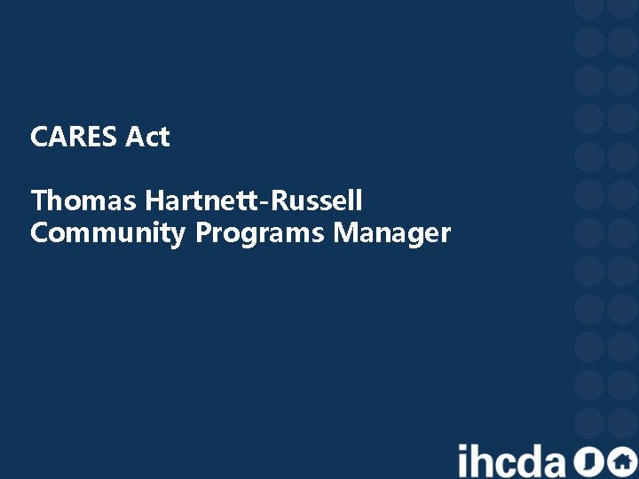 CARES Act Thomas Hartnett-Russell Community Programs Manager 1 
