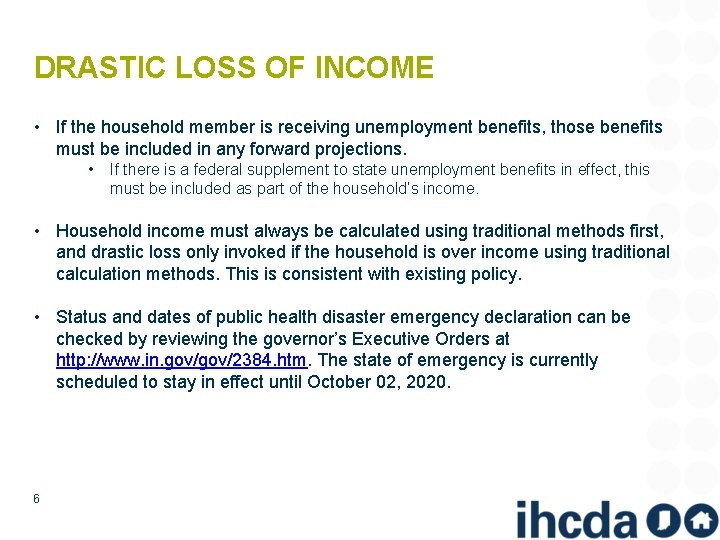 DRASTIC LOSS OF INCOME • If the household member is receiving unemployment benefits, those