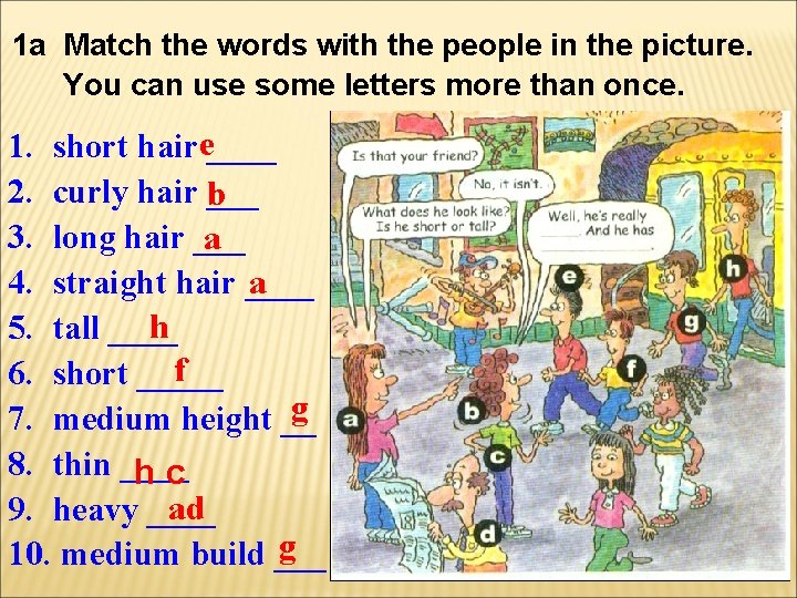 1 a Match the words with the people in the picture. You can use