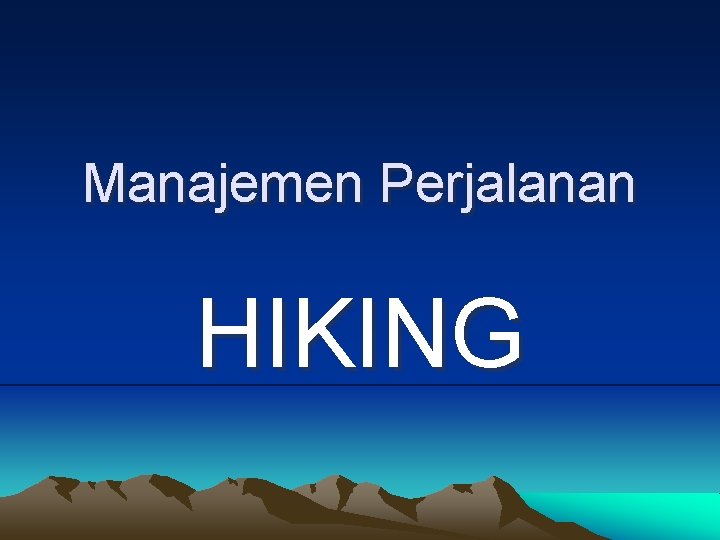 Manajemen Perjalanan HIKING 