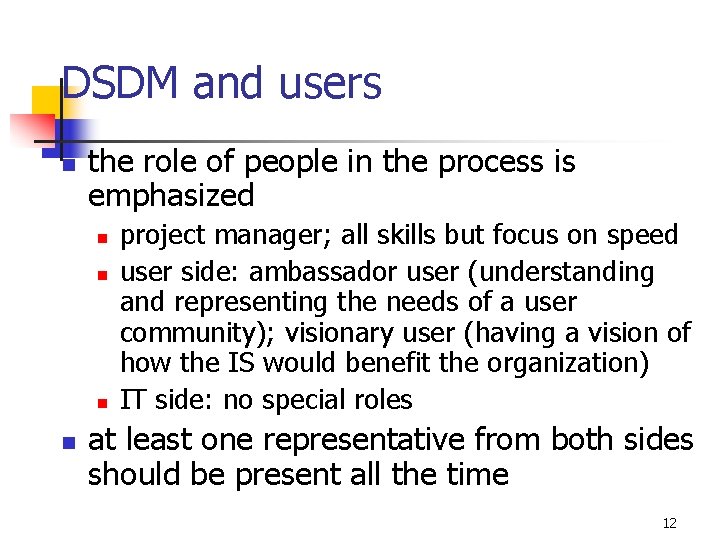 DSDM and users n the role of people in the process is emphasized n