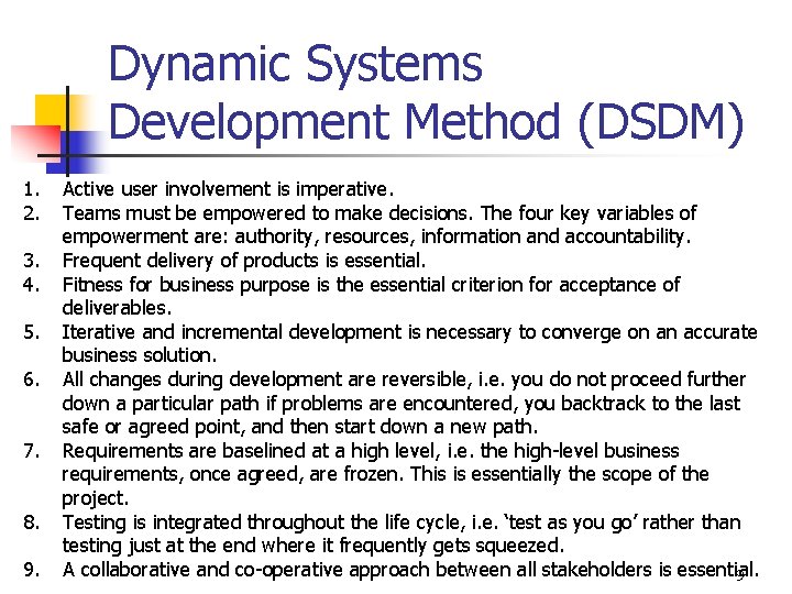 Dynamic Systems Development Method (DSDM) 1. 2. 3. 4. 5. 6. 7. 8. 9.