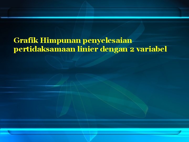 Grafik Himpunan penyelesaian pertidaksamaan linier dengan 2 variabel 