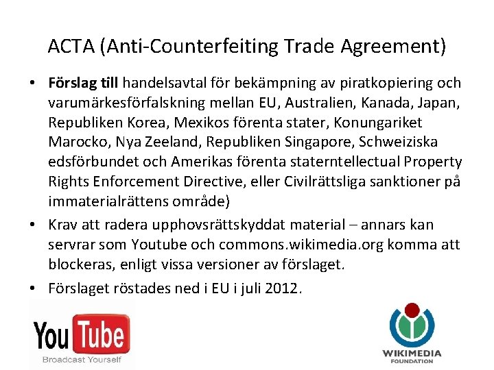 ACTA (Anti-Counterfeiting Trade Agreement) • Förslag till handelsavtal för bekämpning av piratkopiering och varumärkesförfalskning