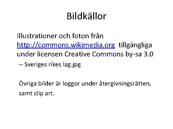 Bildkällor Illustrationer och foton från http: //commons. wikimedia. org tillgängliga under licensen Creative Commons