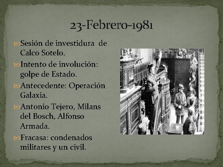 23 -Febrero-1981 Sesión de investidura de Calco Sotelo. Intento de involución: golpe de Estado.