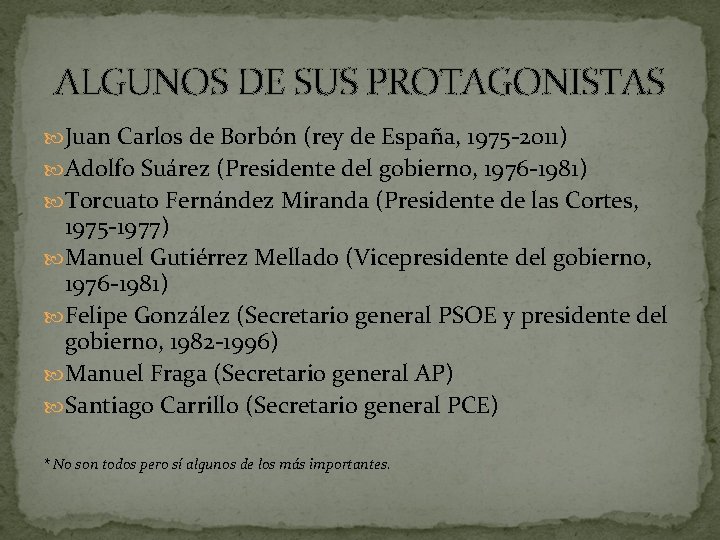 ALGUNOS DE SUS PROTAGONISTAS Juan Carlos de Borbón (rey de España, 1975 -2011) Adolfo