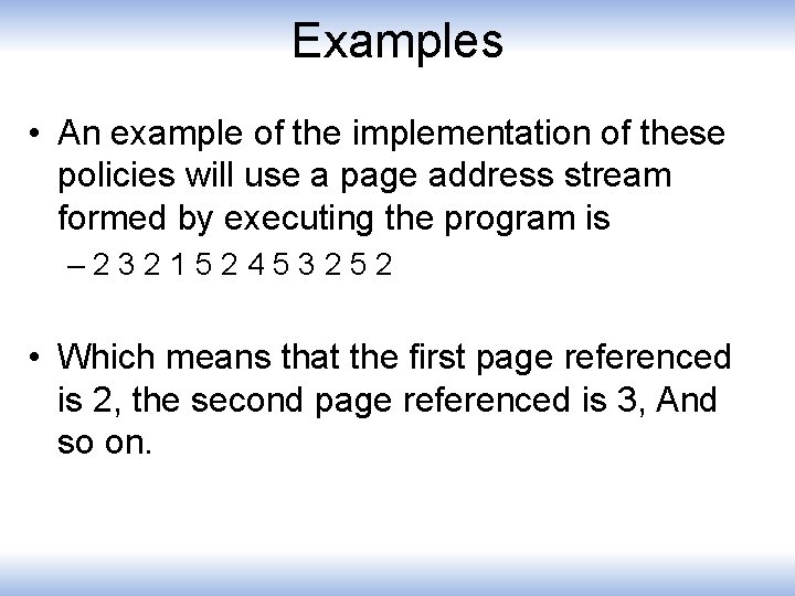 Examples • An example of the implementation of these policies will use a page