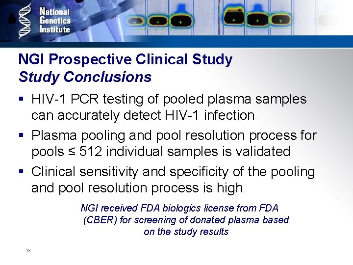 NGI Prospective Clinical Study Conclusions § HIV-1 PCR testing of pooled plasma samples can