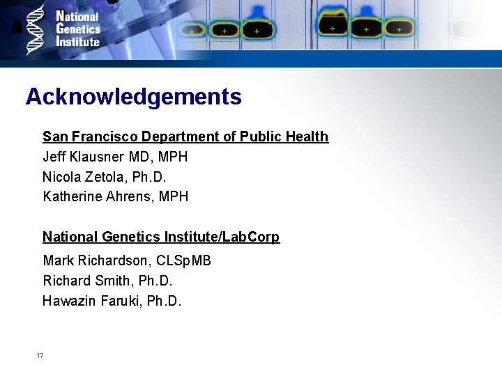 Acknowledgements San Francisco Department of Public Health Jeff Klausner MD, MPH Nicola Zetola, Ph.