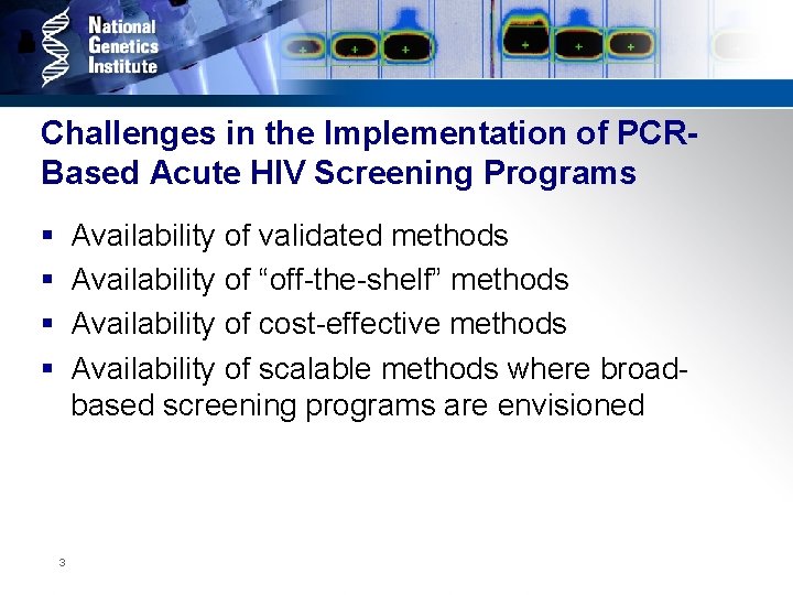 Challenges in the Implementation of PCRBased Acute HIV Screening Programs § § Availability of