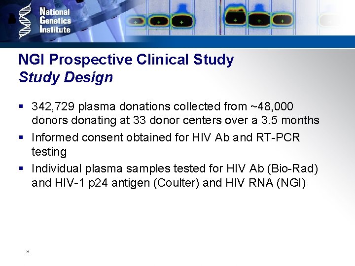 NGI Prospective Clinical Study Design § 342, 729 plasma donations collected from ~48, 000