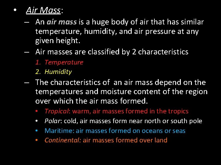  • Air Mass: – An air mass is a huge body of air