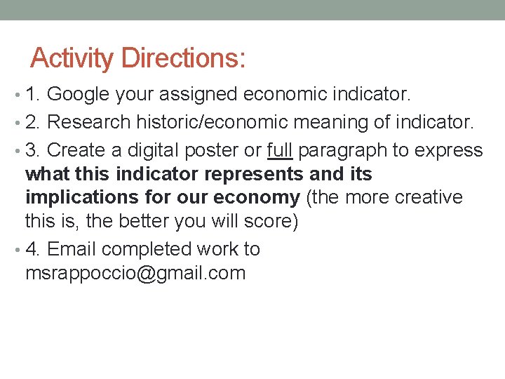 Activity Directions: • 1. Google your assigned economic indicator. • 2. Research historic/economic meaning