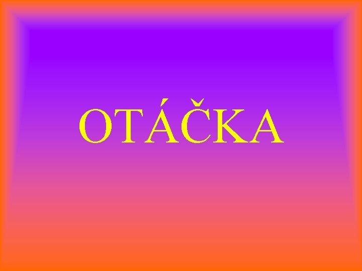 OTÁČKA 