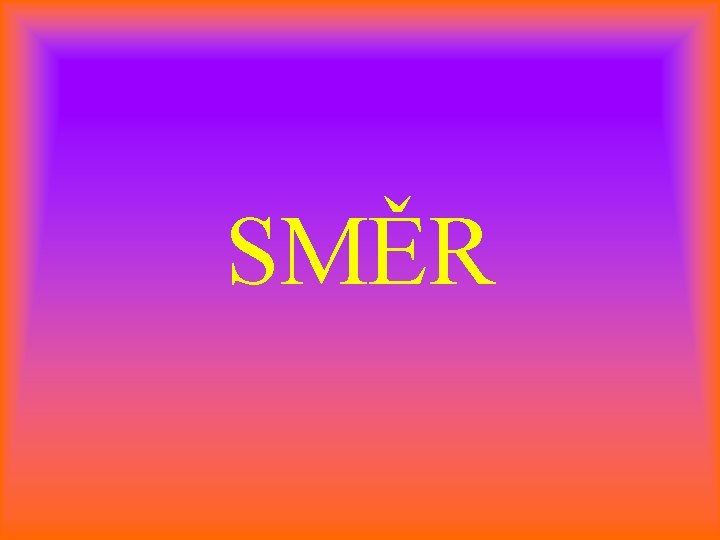 SMĚR 