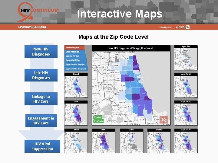 Interactive Maps at the Zip Code Level New HIV Diagnoses Late HIV Diagnoses Linkage