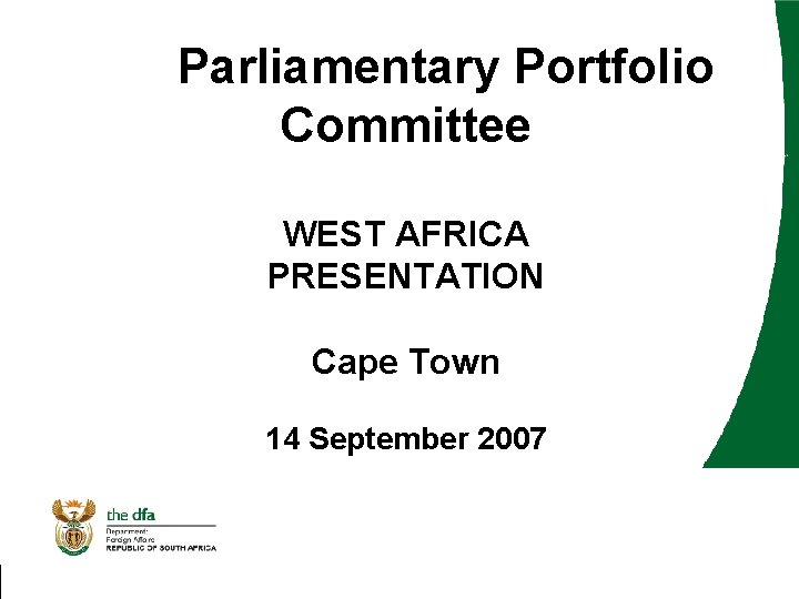 Parliamentary Portfolio Committee WEST AFRICA PRESENTATION Cape Town 14 September 2007 