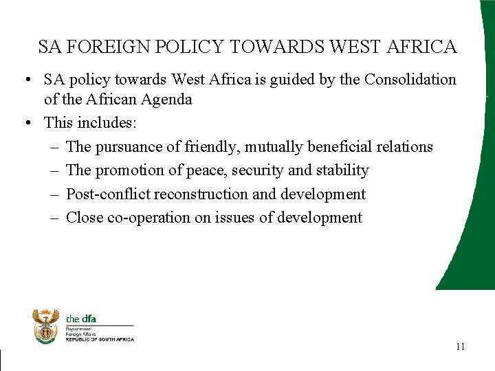 SA FOREIGN POLICY TOWARDS WEST AFRICA • SA policy towards West Africa is guided