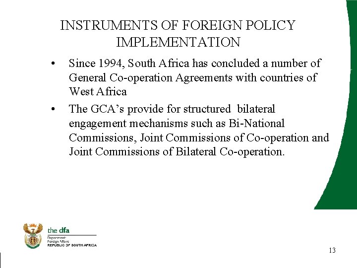 INSTRUMENTS OF FOREIGN POLICY IMPLEMENTATION • • Since 1994, South Africa has concluded a