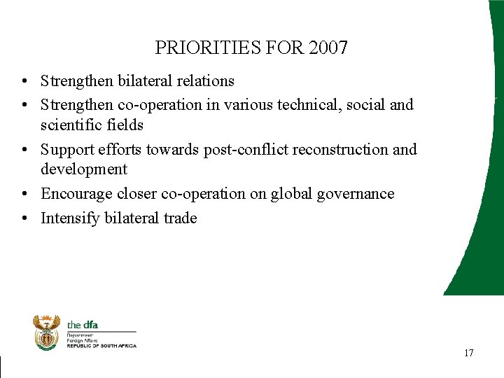 PRIORITIES FOR 2007 • Strengthen bilateral relations • Strengthen co-operation in various technical, social